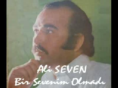 Ali Seven Bir Sevenim Olmadı