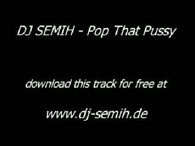 pop that pussy