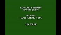 video Hafız İlhan Tok Hatim Kuranı Kerim Cüz 30