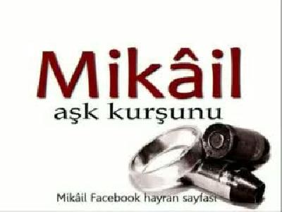 Mikâil - Aşk Kurşunu